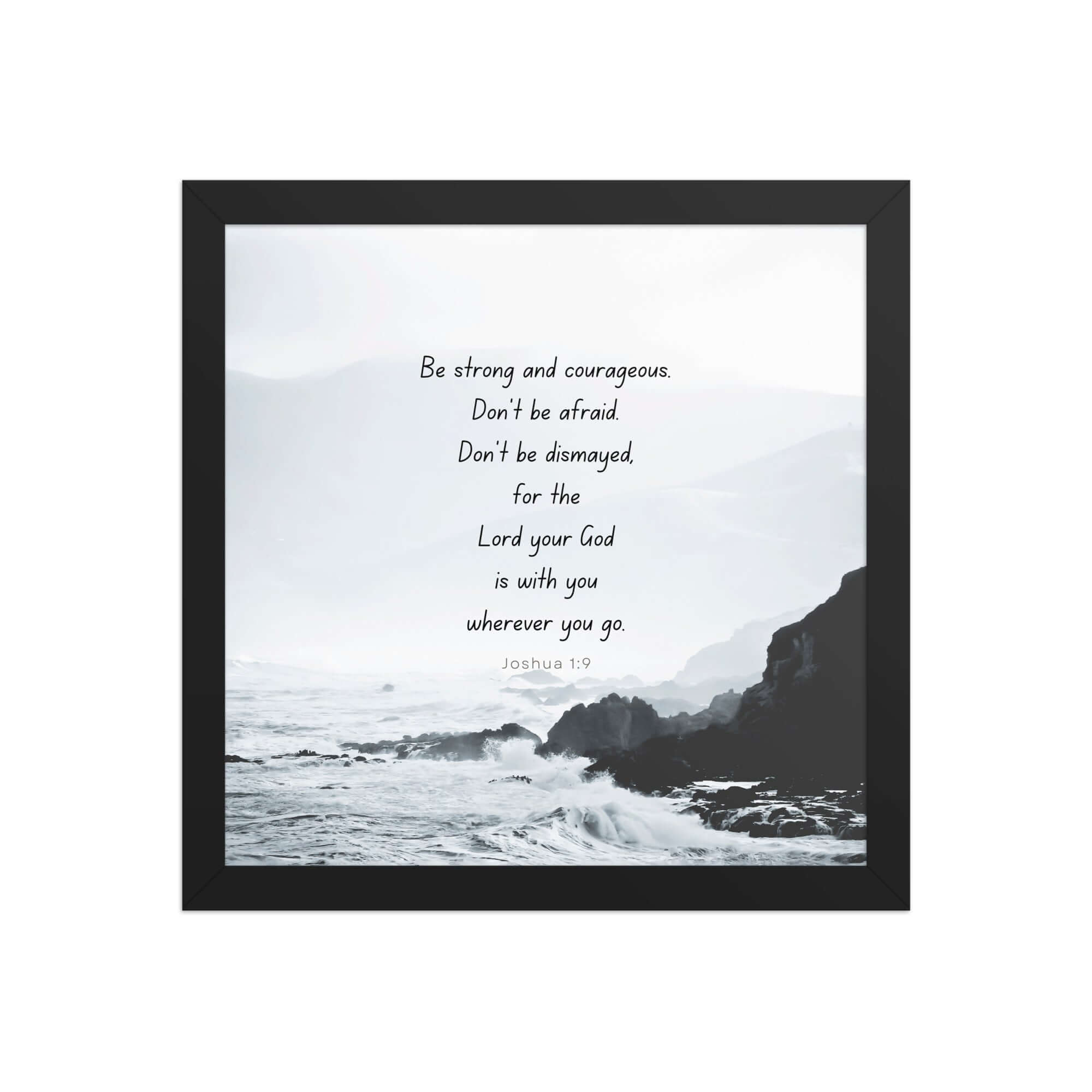 Joshua 1:9 Bible Verse, Do not be afraid Enhanced Matte Paper Framed Poster Wall Art Black 12″×12″