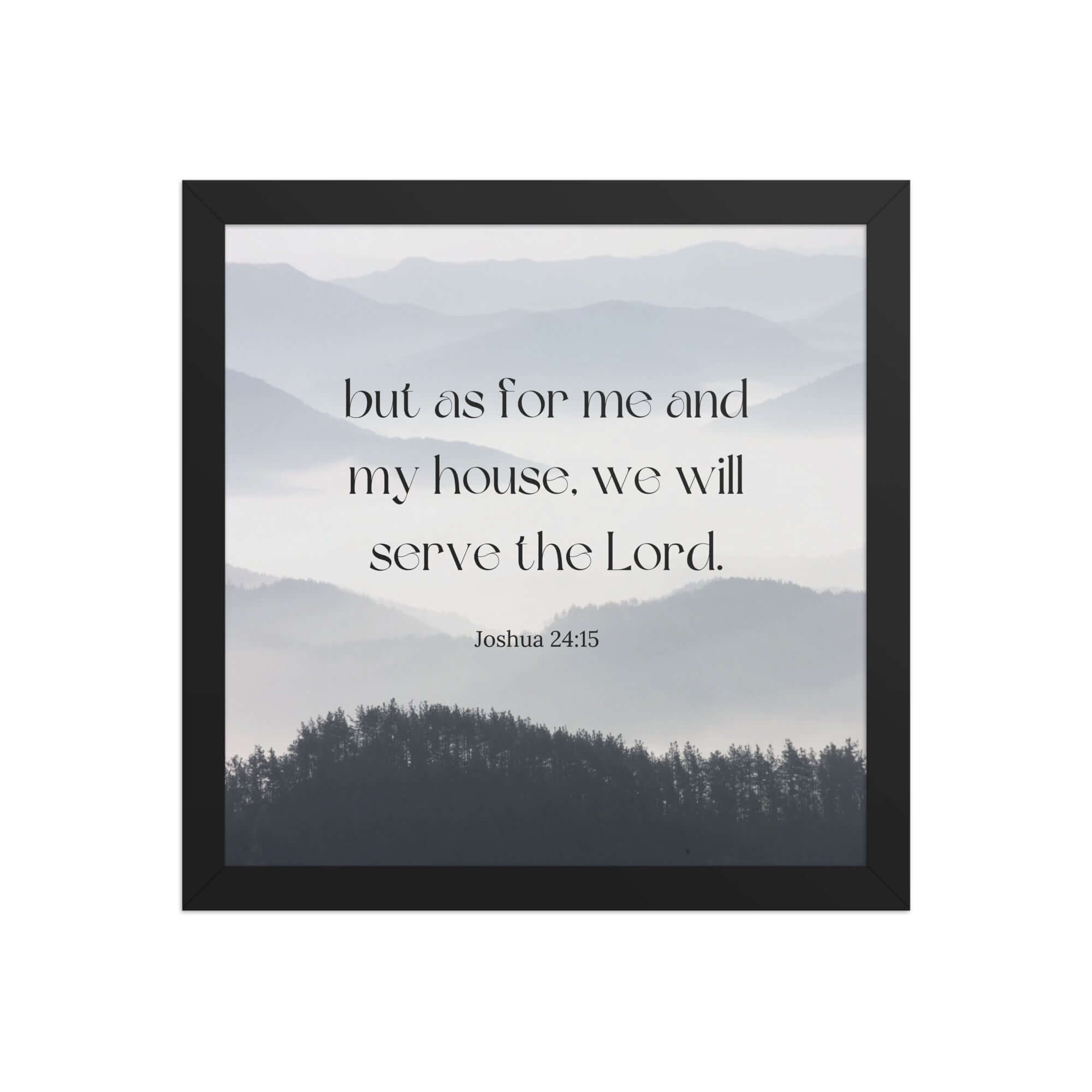 Joshua 24:15 Bible Verse, whom you Enhanced Matte Paper Framed Poster Wall Art Black 12″×12″