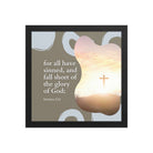 Romans 3:23 Bible Verse, the glory Enhanced Matte Paper Framed Poster Wall Art Black 12″×12″