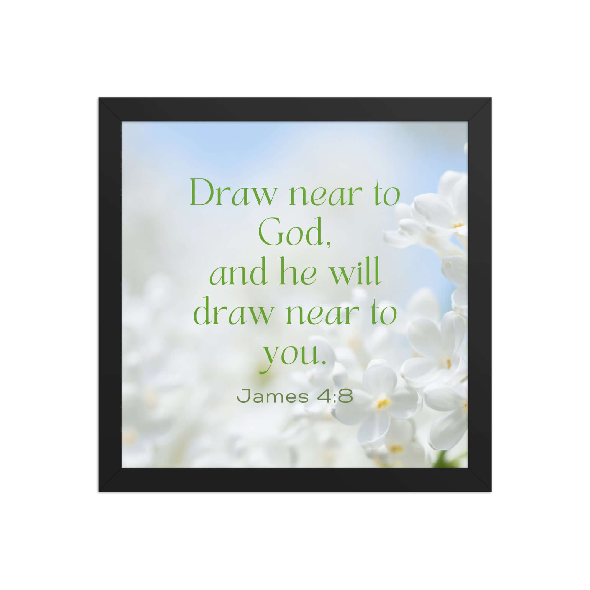 James 4:8 Bible Verse, Draw near Enhanced Matte Paper Framed Poster Wall Art Black 12″×12″