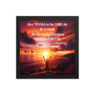 Psalm 107:1 Bible Verse, Give Thanks to the Lord Enhanced Matte Paper Framed Poster Wall Art Black 12″×12″