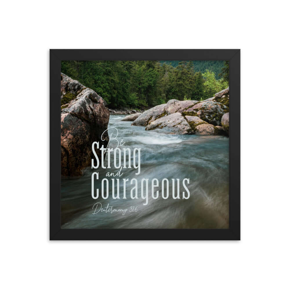 Deuteronomy 31:6 Bible Verse, Be strong and courageous Enhanced Matte Paper Framed Poster Wall Art Black 12″×12″
