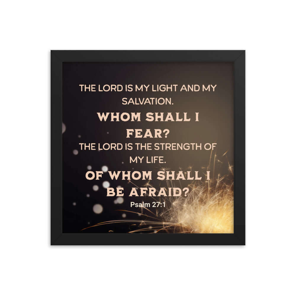 Psalm 27:1 Bible Verse, The LORD is My Light Enhanced Matte Paper Framed Poster Wall Art Black 12″×12″