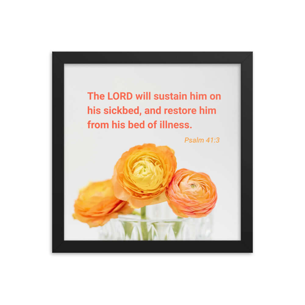 Psalm 41:3 Bible Verse, LORD will sustain Enhanced Matte Paper Framed Poster Wall Art Black 12″×12″