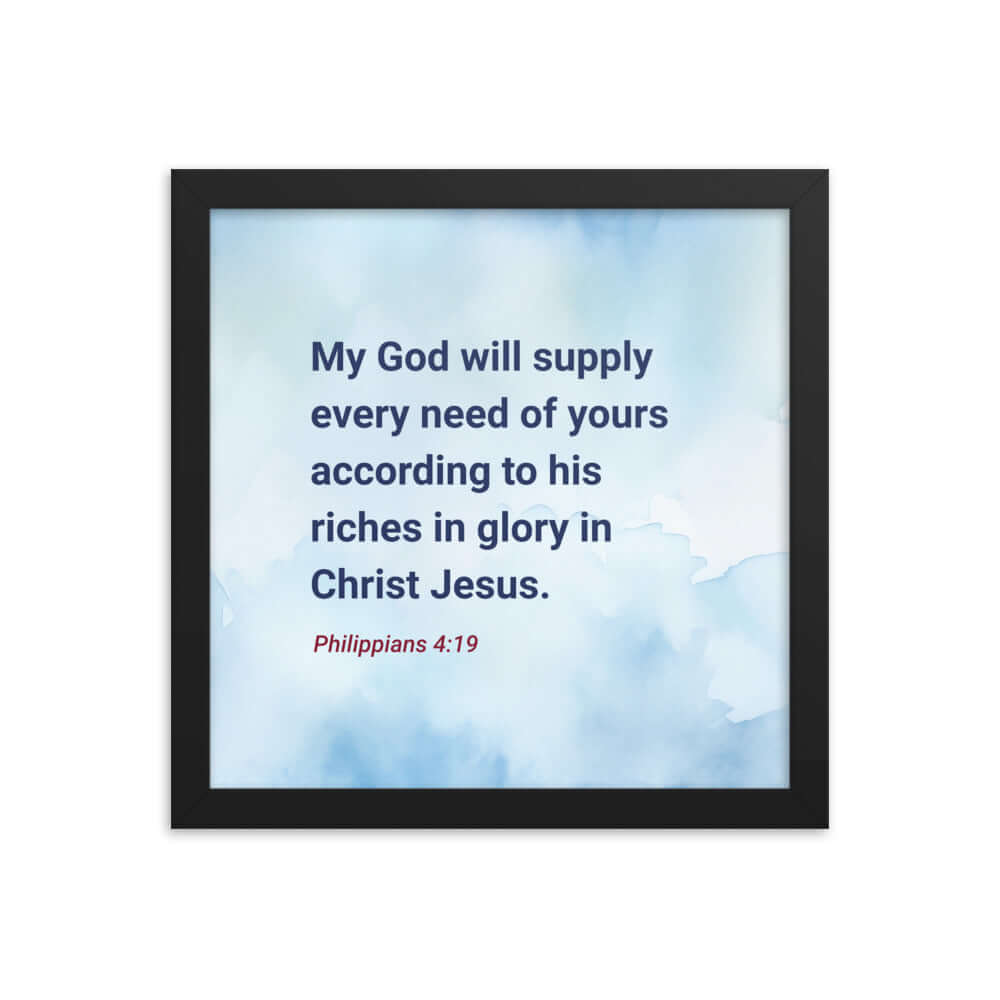 Philippians 4:19 Bible Verse, God will supply Enhanced Matte Paper Framed Poster Wall Art Black 12″×12″