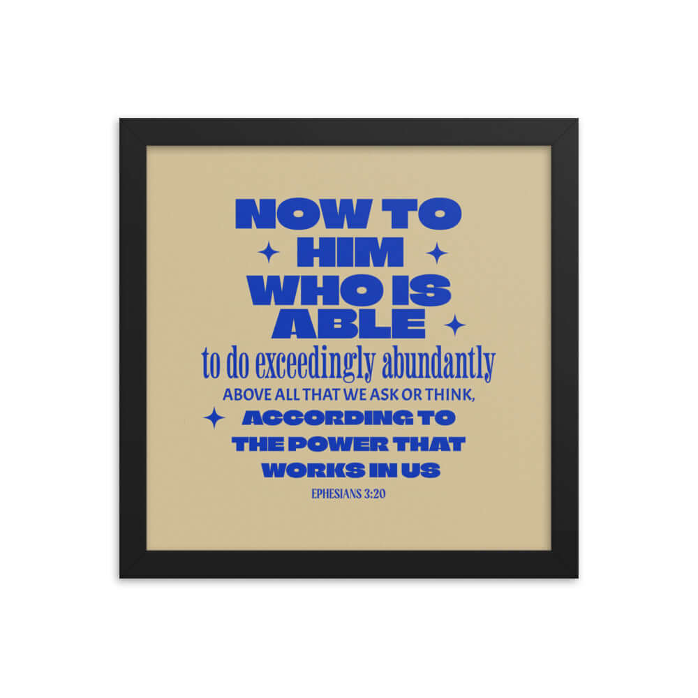 Ephesians 3:20 Bible Verse, power in us Enhanced Matte Paper Framed Poster Wall Art Black 12″×12″