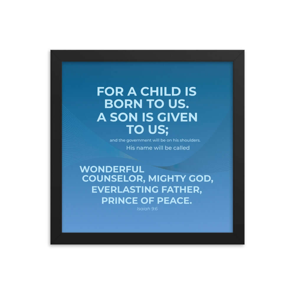 Isaiah 9:6 Bible Verse, Everlasting Father Enhanced Matte Paper Framed Poster Wall Art Black 12″×12″