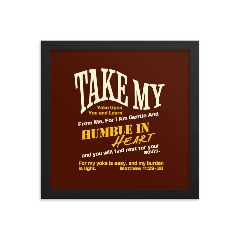 Matthew 11:29-30 Bible Verse, learn from me Enhanced Matte Paper Framed Poster Wall Art Black 12″×12″