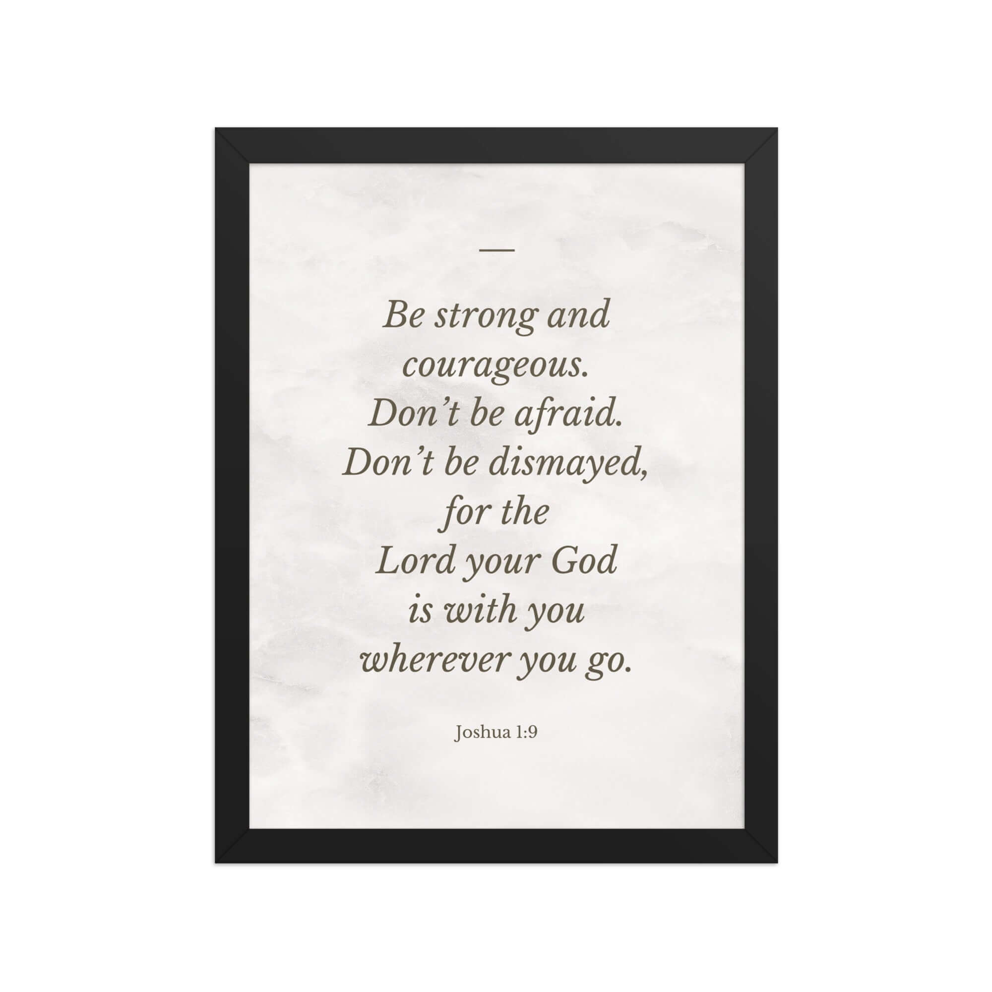 Joshua 1:9 Bible Verse, Be strong Enhanced Matte Paper Framed Poster Wall Art Black 12″×16″