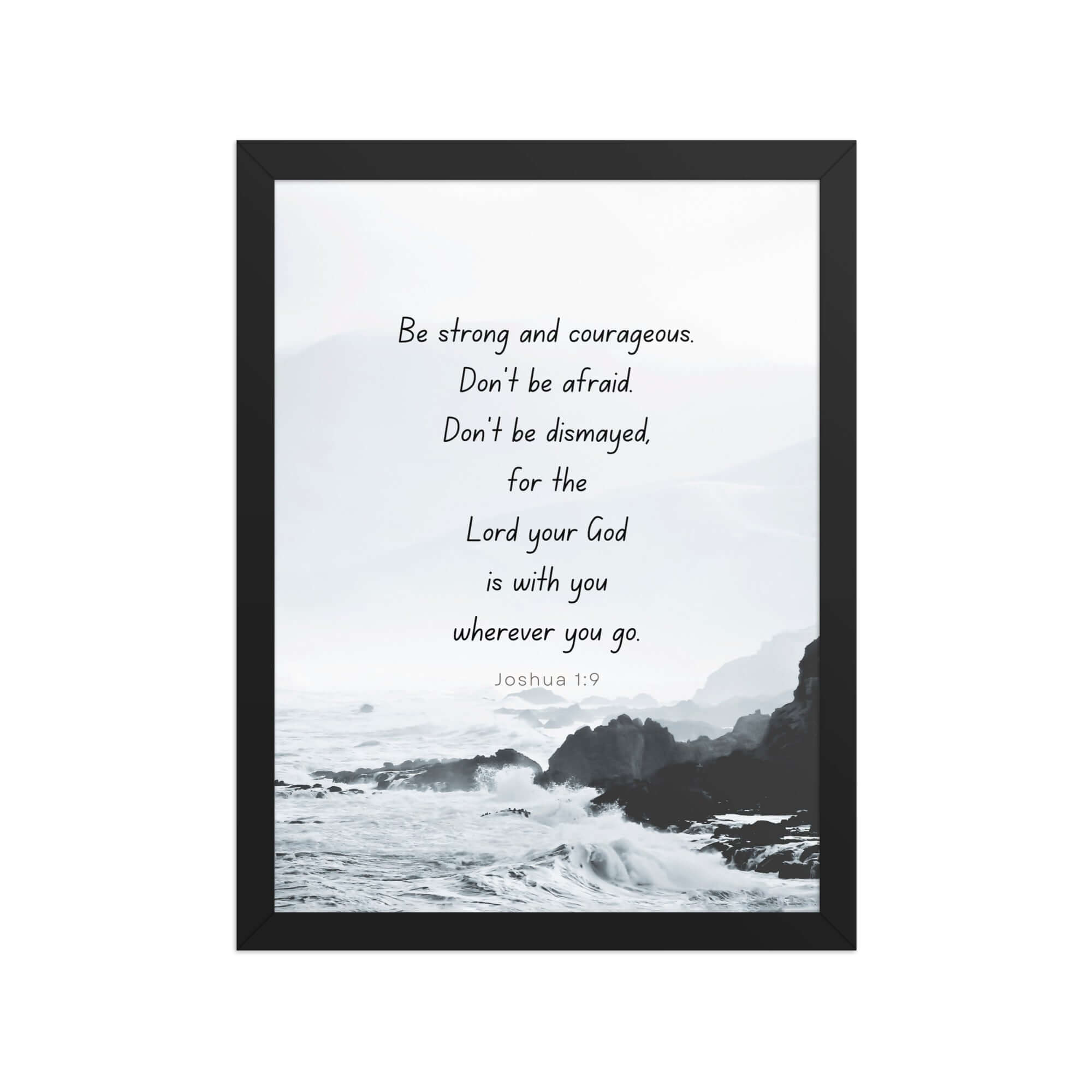Joshua 1:9 Bible Verse, Do not be afraid Enhanced Matte Paper Framed Poster Wall Art Black 12″×16″
