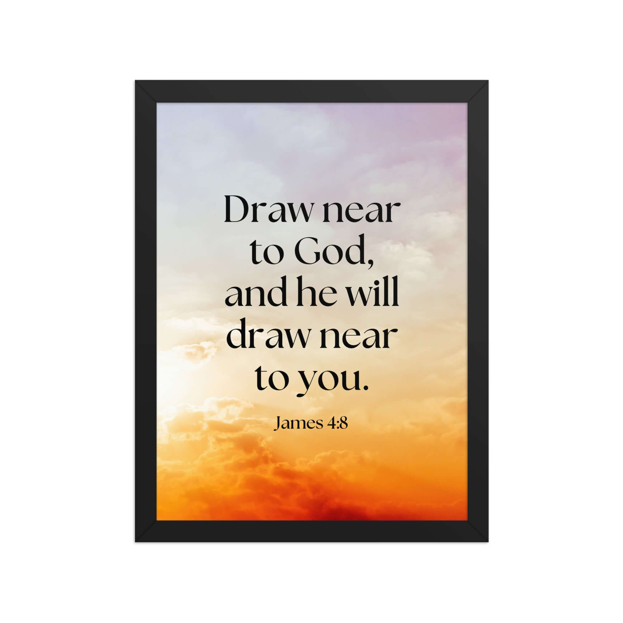 James 4:8 Bible Verse, he will draw Enhanced Matte Paper Framed Poster Wall Art Black 12″×16″