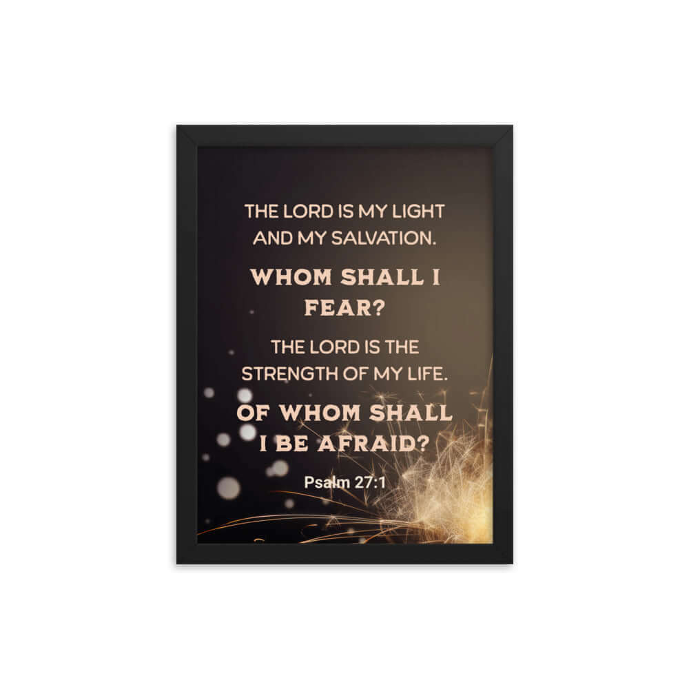 Psalm 27:1 Bible Verse, The LORD is My Light Enhanced Matte Paper Framed Poster Wall Art Black 12″×16″