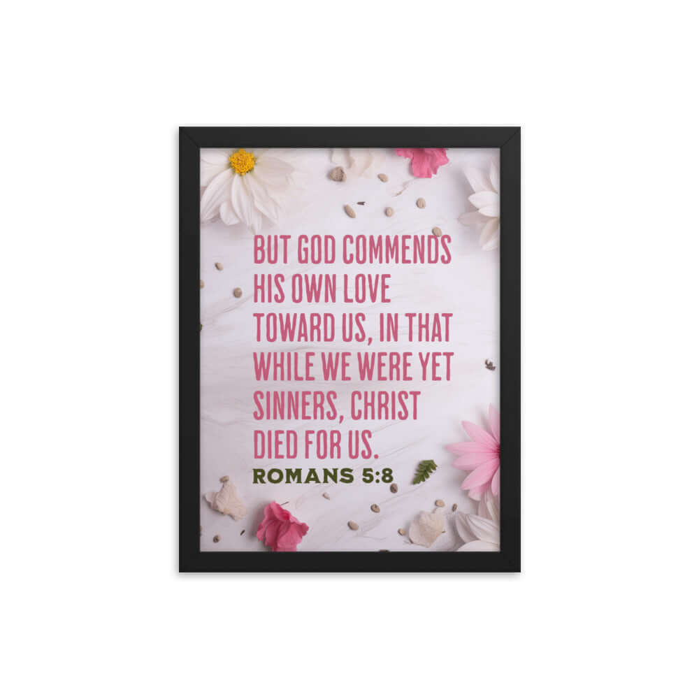 Romans 5:8 Bible Verse, Christ Died for Us Enhanced Matte Paper Framed Poster Wall Art Black 12″×16″