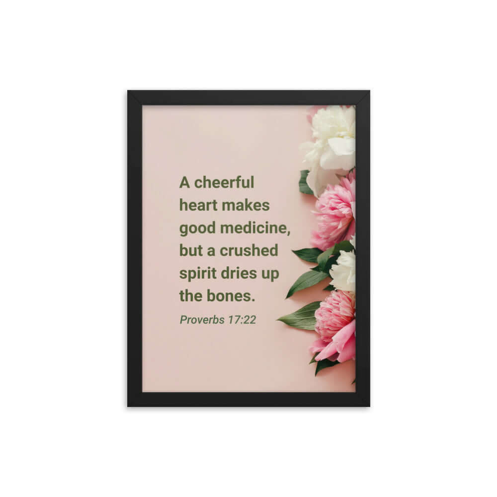 Proverbs 17:22 Bible Verse, good medicine Enhanced Matte Paper Framed Poster Wall Art Black 12″×16″