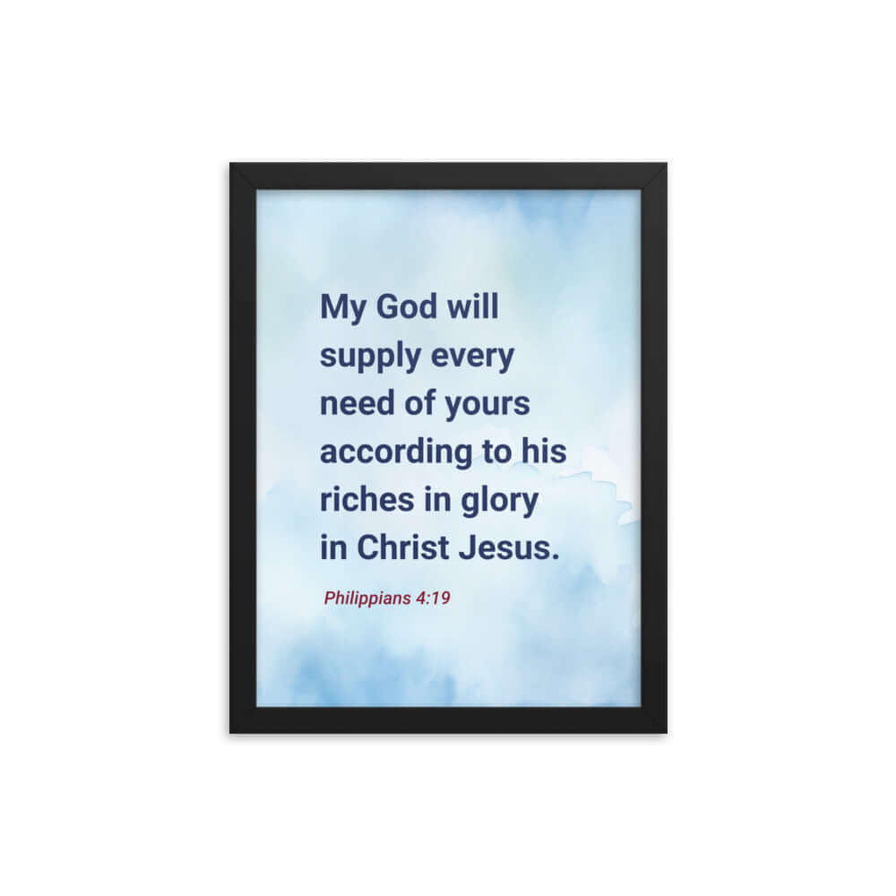 Philippians 4:19 Bible Verse, God will supply Enhanced Matte Paper Framed Poster Wall Art Black 12″×16″