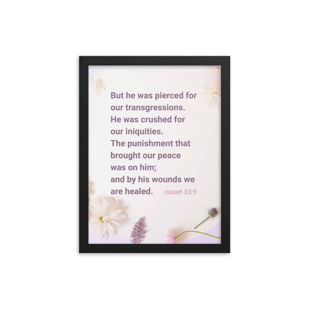 Isaiah 53:5 Bible Verse, by his wounds Enhanced Matte Paper Framed Poster Wall Art Black 12″×16″