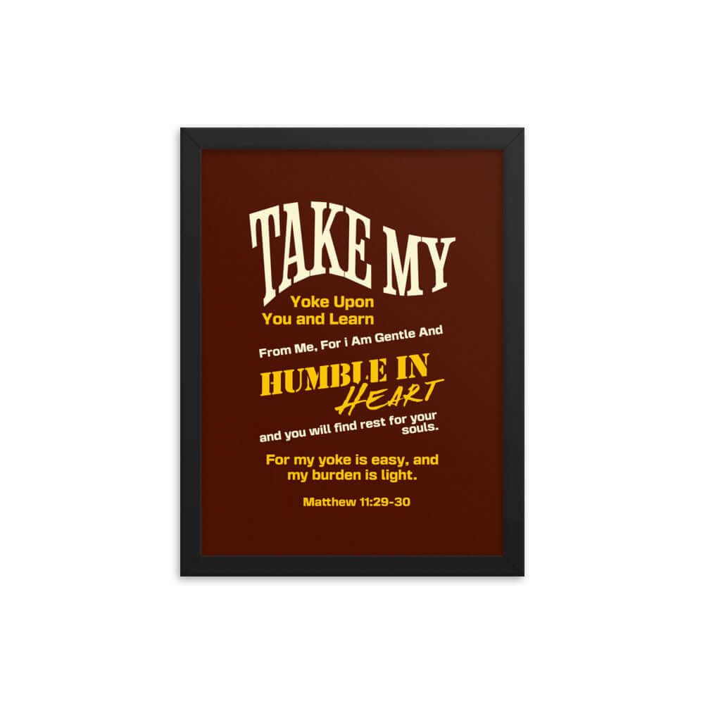 Matthew 11:29-30 Bible Verse, learn from me Enhanced Matte Paper Framed Poster Wall Art Black 12″×16″