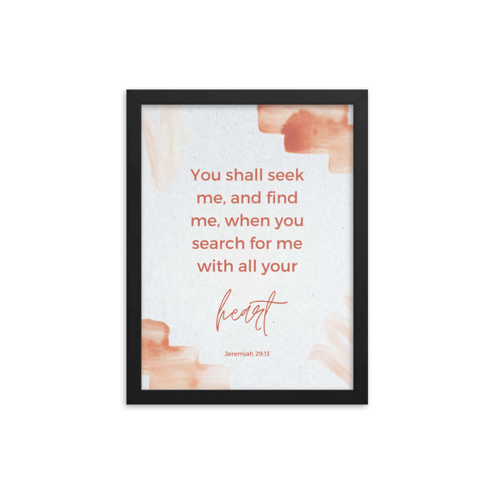 Jeremiah 29:13 Bible Verse, find me Enhanced Matte Paper Framed Poster Wall Art Black 12″×16″