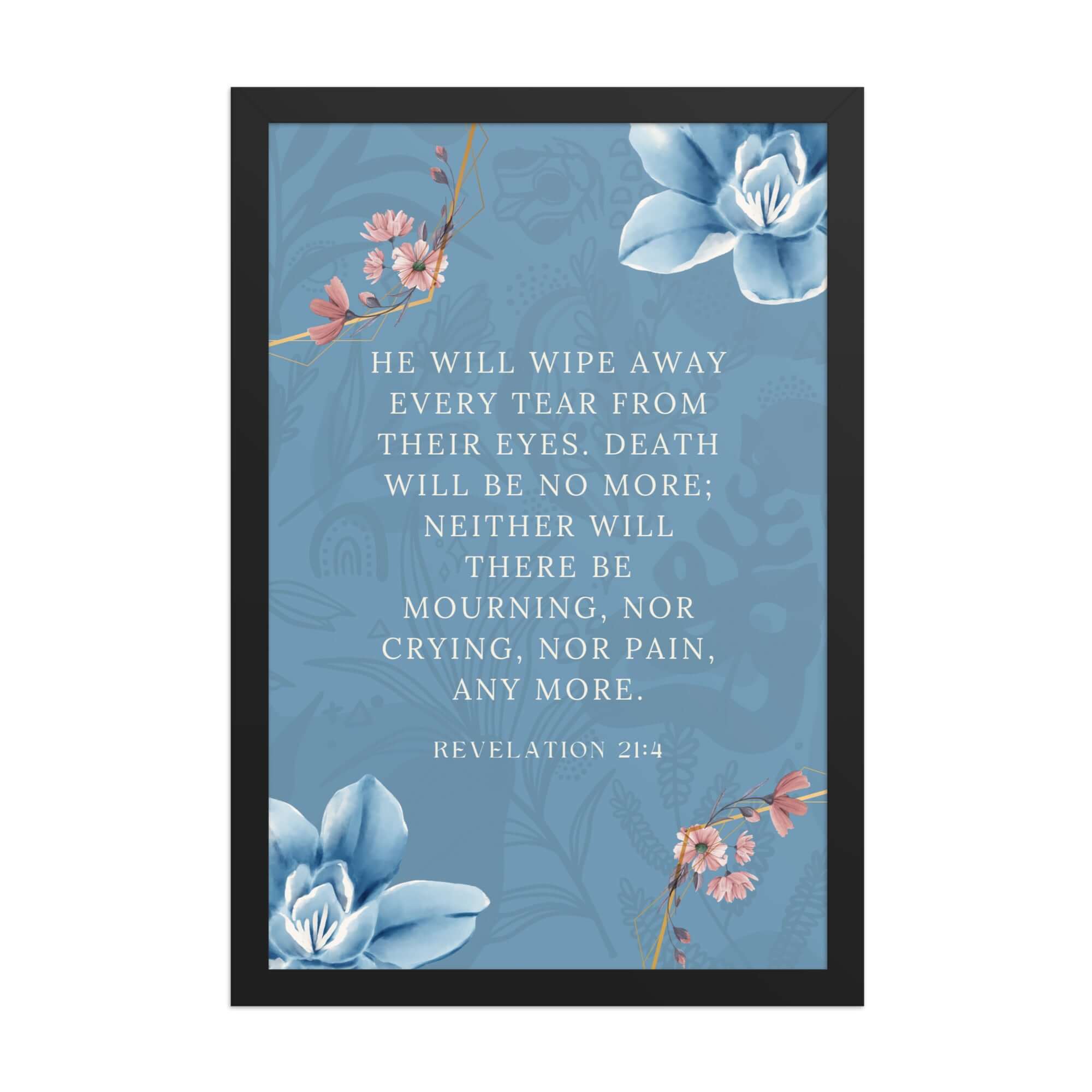 Revelation 21:4 Bible Verse, every tear Enhanced Matte Paper Framed Poster Wall Art Black 12″×18″