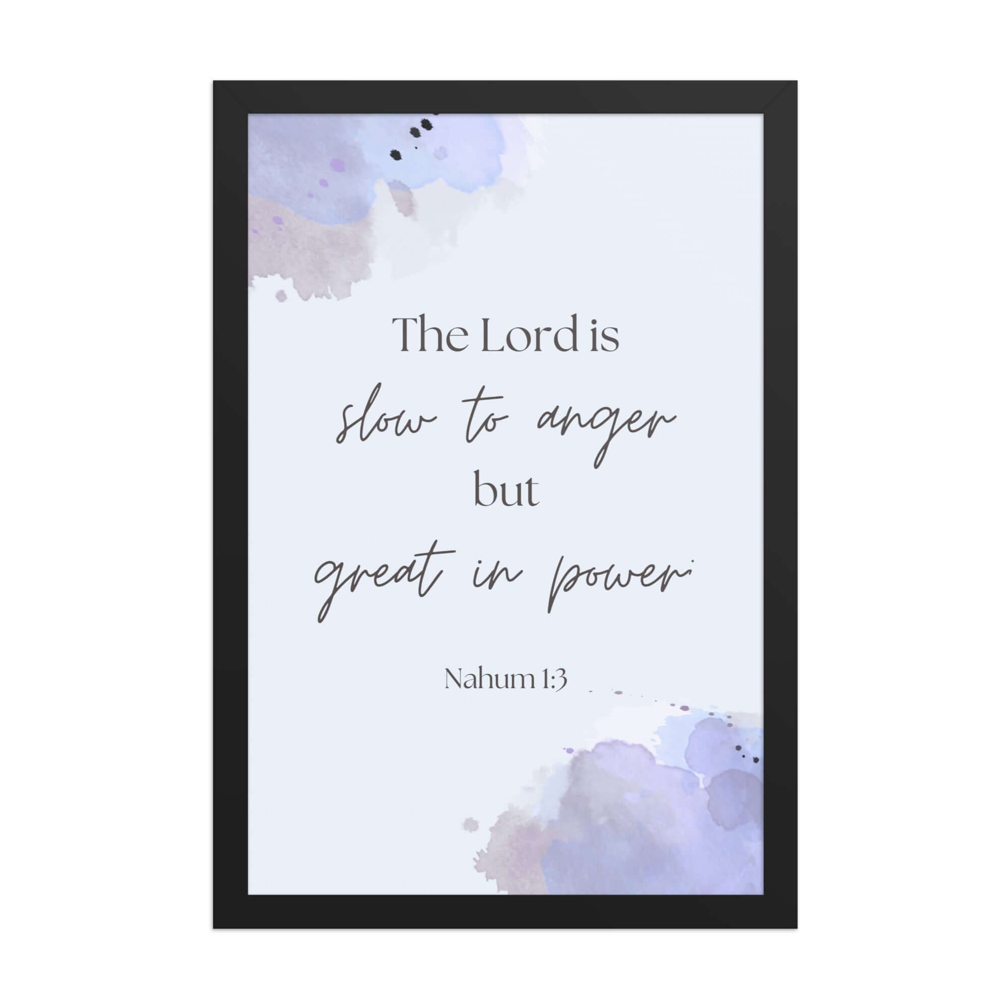 Nahum 1:3 Bible Verse, great in power Enhanced Matte Paper Framed Poster Wall Art Black 12″×18″