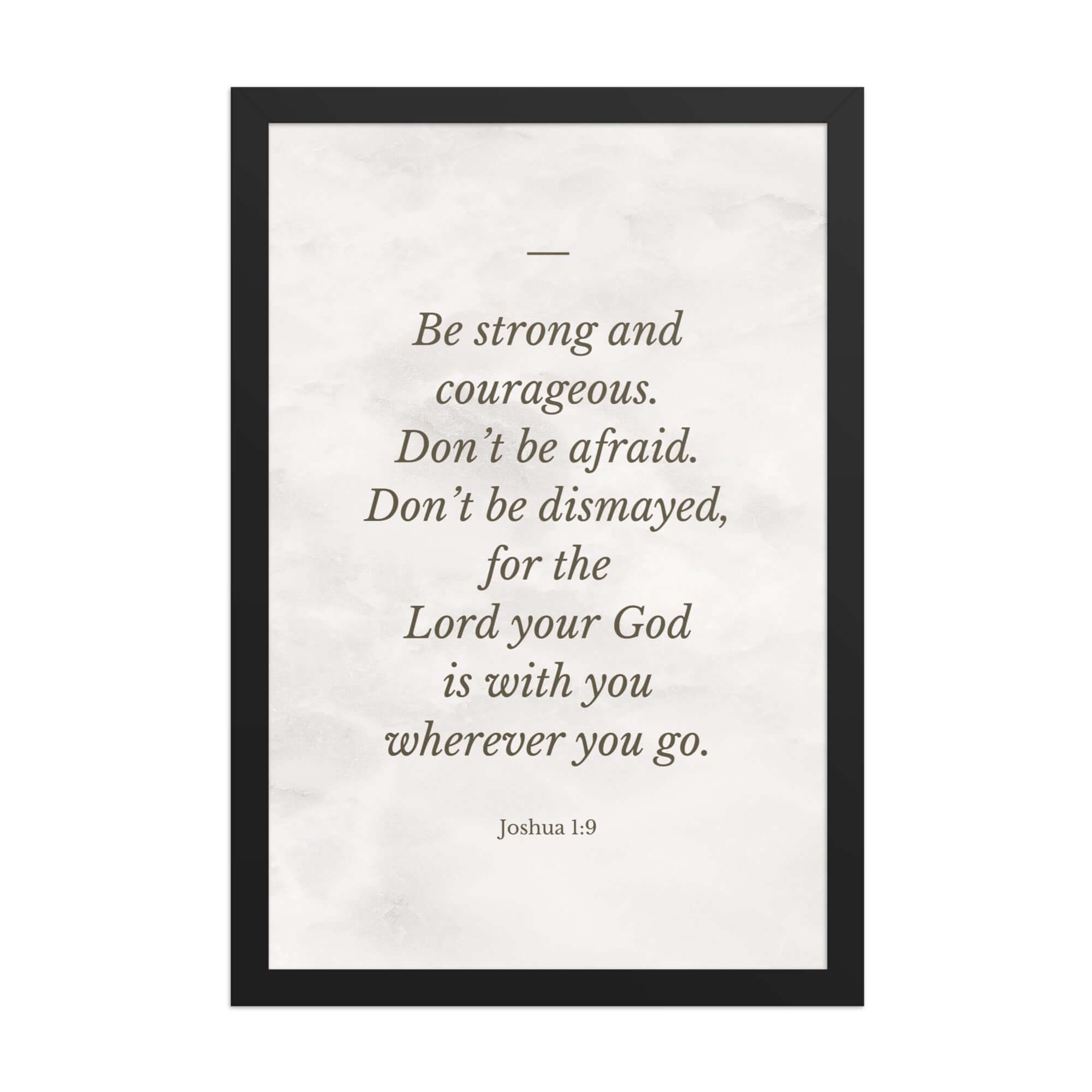 Joshua 1:9 Bible Verse, Be strong Enhanced Matte Paper Framed Poster Wall Art Black 12″×18″