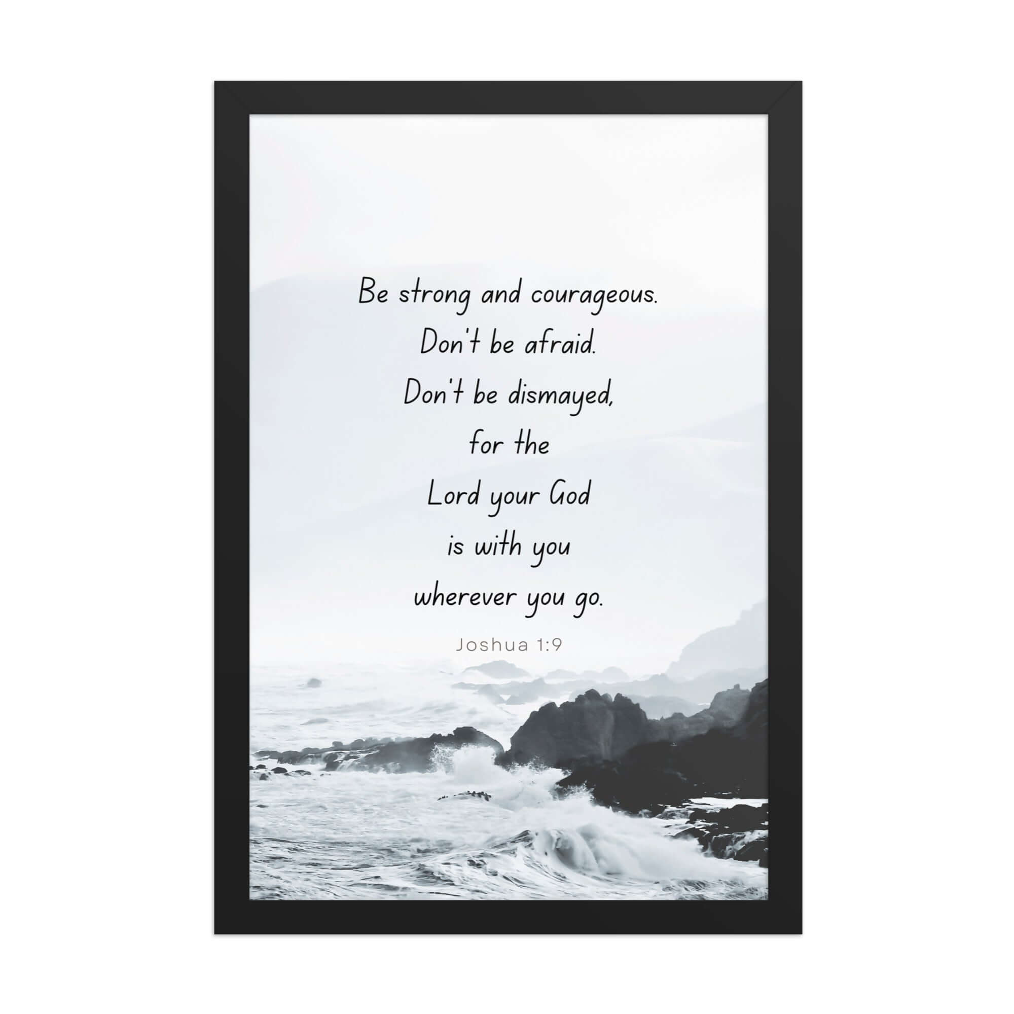 Joshua 1:9 Bible Verse, Do not be afraid Enhanced Matte Paper Framed Poster Wall Art Black 12″×18″