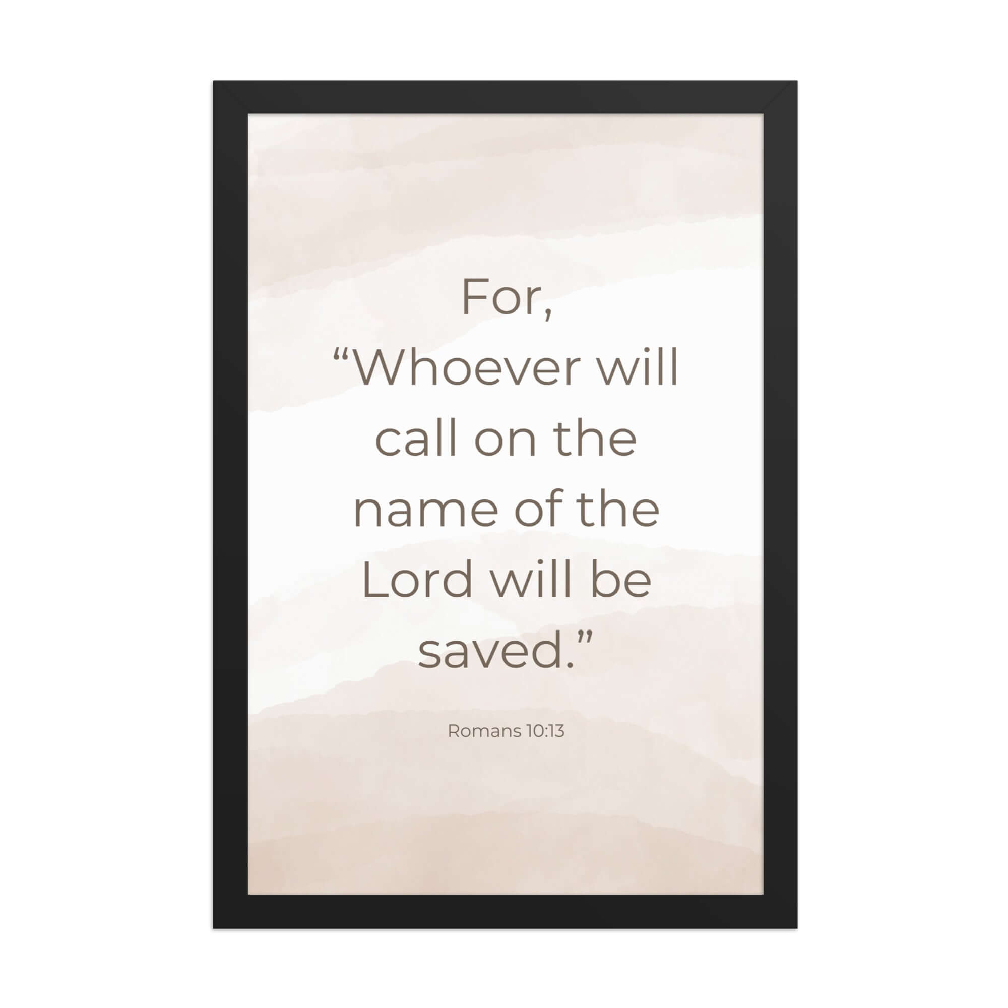 Romans 10:13 Bible Verse, the name Enhanced Matte Paper Framed Poster Wall Art Black 12″×18″