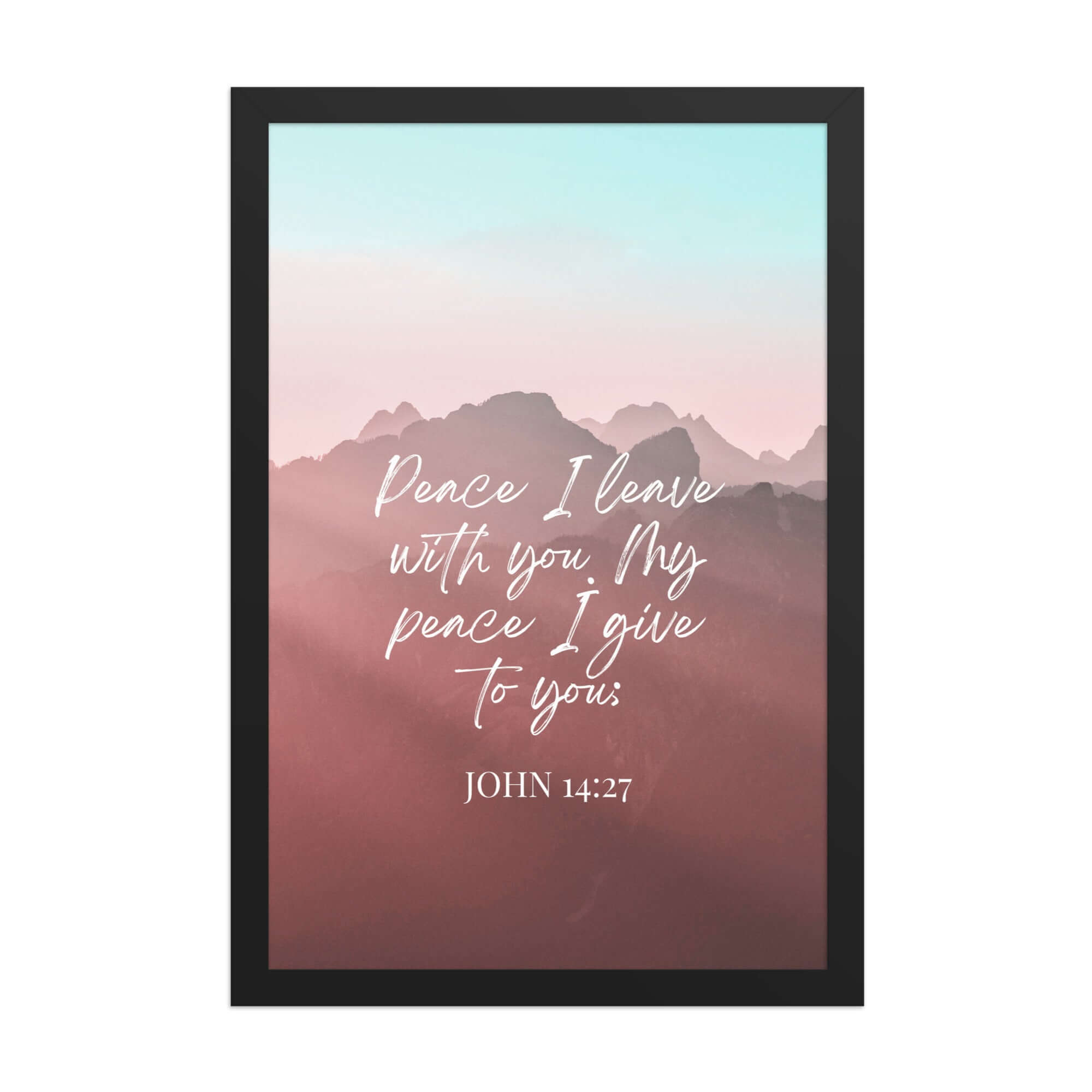 John 14:27 Bible Verse, I give you Enhanced Matte Paper Framed Poster Wall Art Black 12″×18″