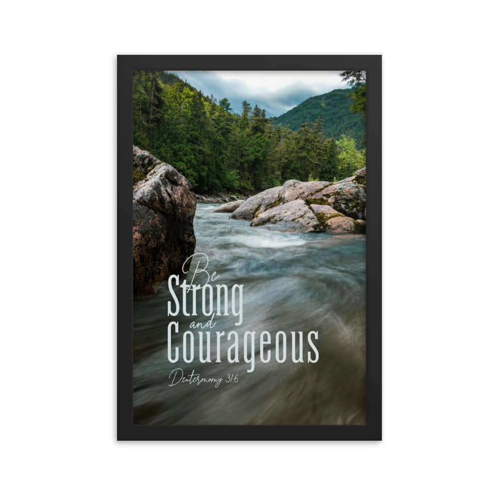 Deuteronomy 31:6 Bible Verse, Be strong and courageous Enhanced Matte Paper Framed Poster Wall Art Black 12″×18″