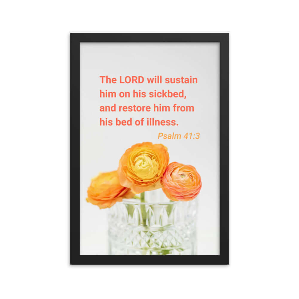 Psalm 41:3 Bible Verse, LORD will sustain Enhanced Matte Paper Framed Poster Wall Art Black 12″×18″