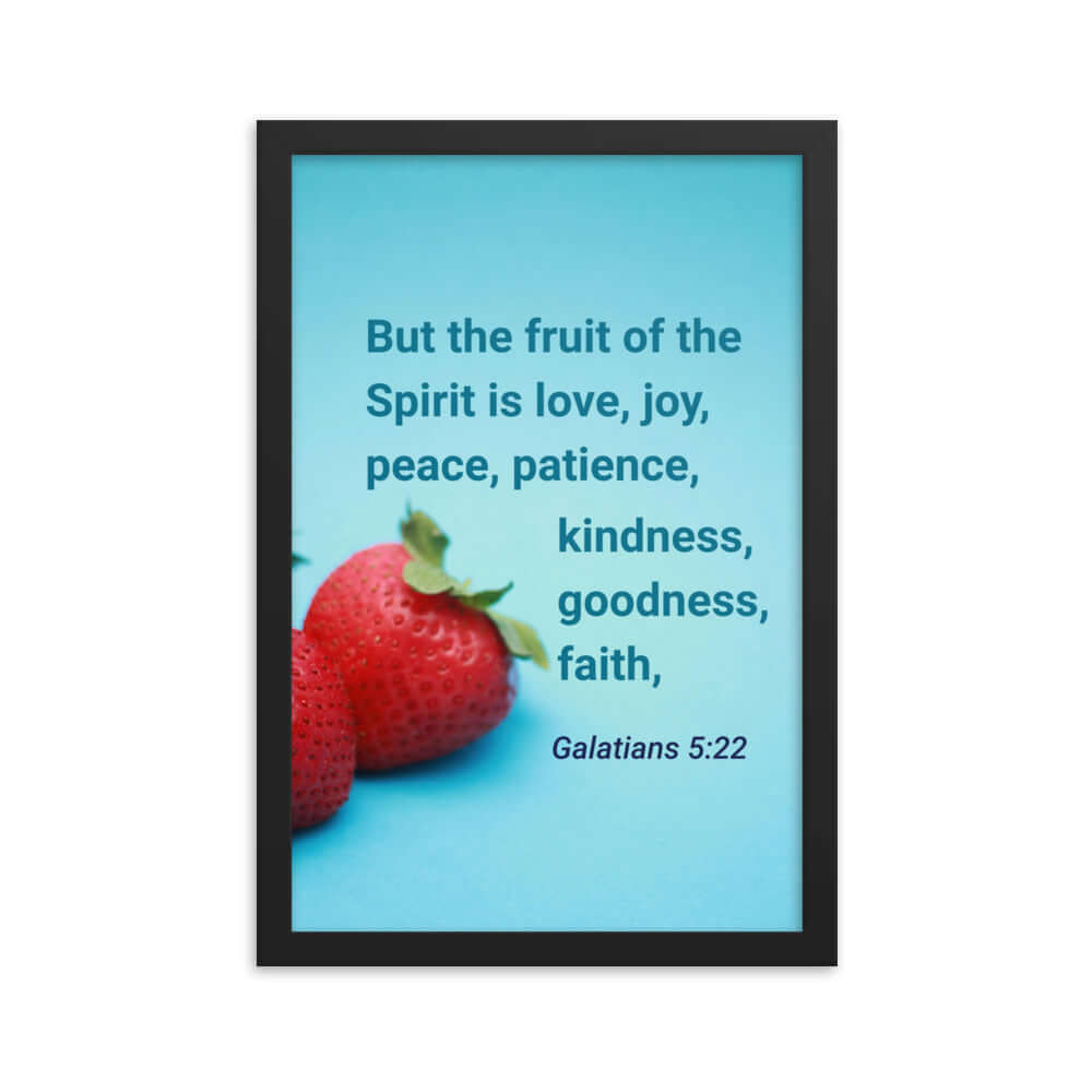Galatians 5:22 Bible Verse, fruit of the Spirit Enhanced Matte Paper Framed Poster Wall Art Black 12″×18″