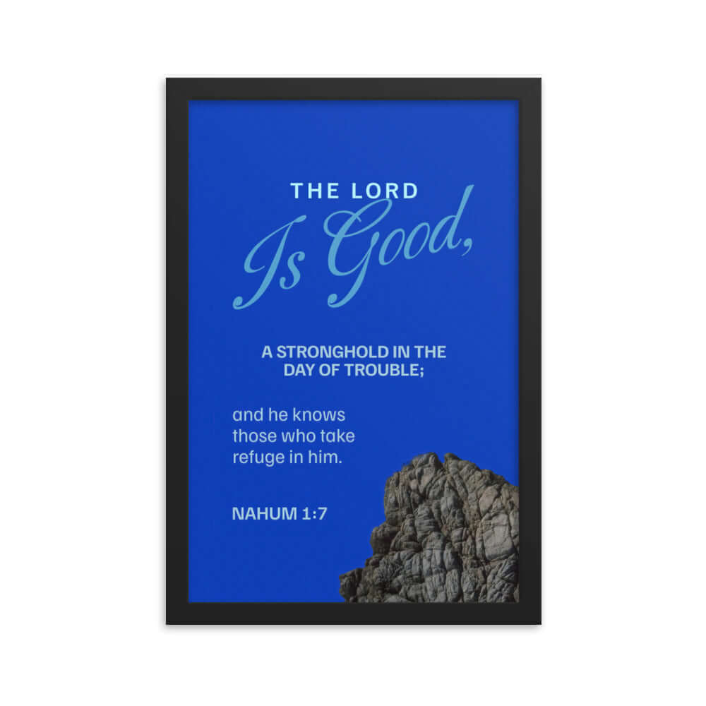 Nahum 1:7 Bible Verse, The LORD is a stronghold Enhanced Matte Paper Framed Poster Wall Art Black 12″×18″