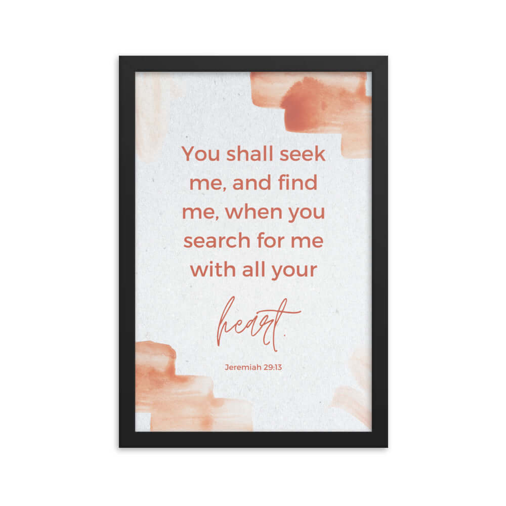 Jeremiah 29:13 Bible Verse, find me Enhanced Matte Paper Framed Poster Wall Art Black 12″×18″