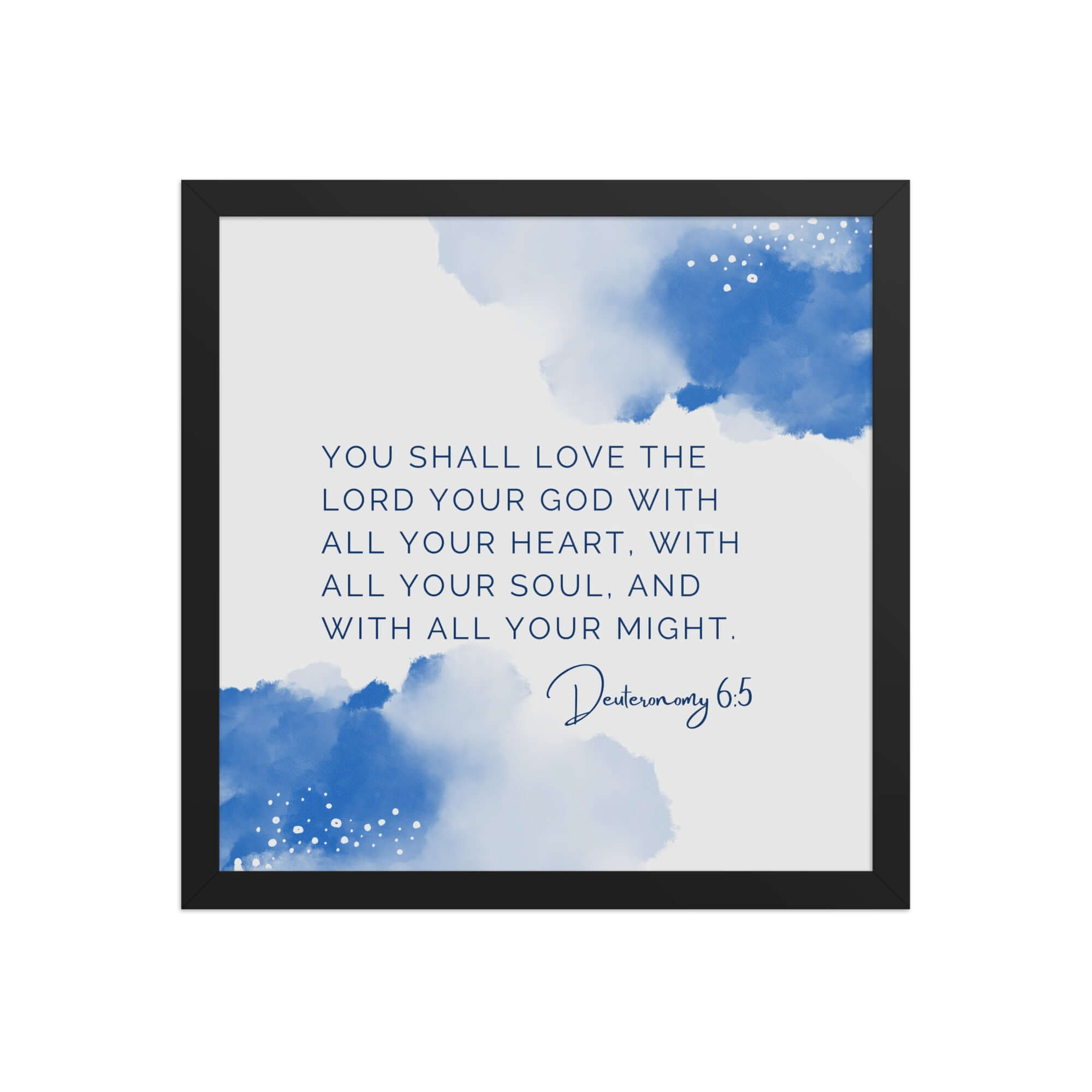 Deuteronomy 6:5 Bible Verse, your God Enhanced Matte Paper Framed Poster Wall Art Black 14″×14″