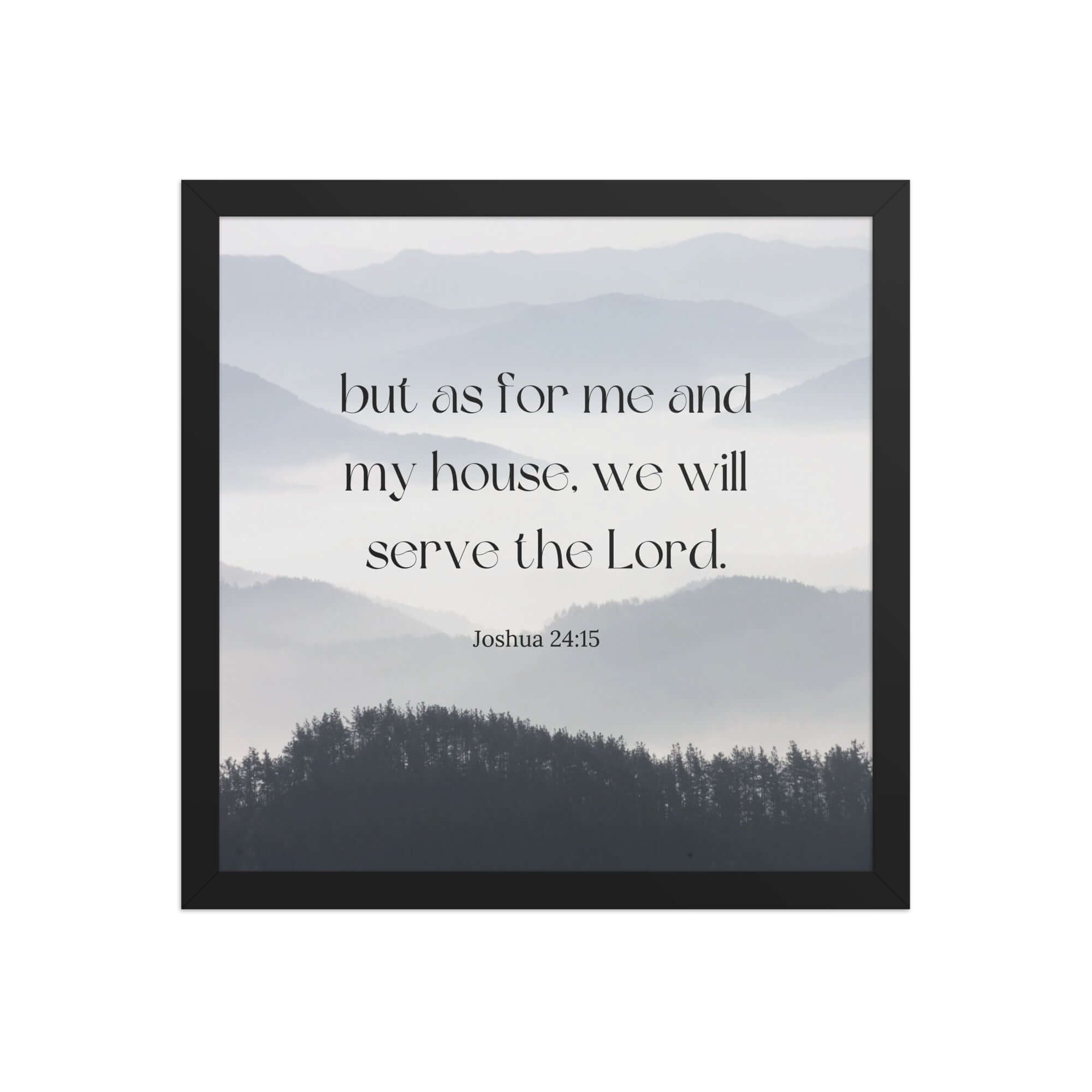 Joshua 24:15 Bible Verse, whom you Enhanced Matte Paper Framed Poster Wall Art Black 14″×14″
