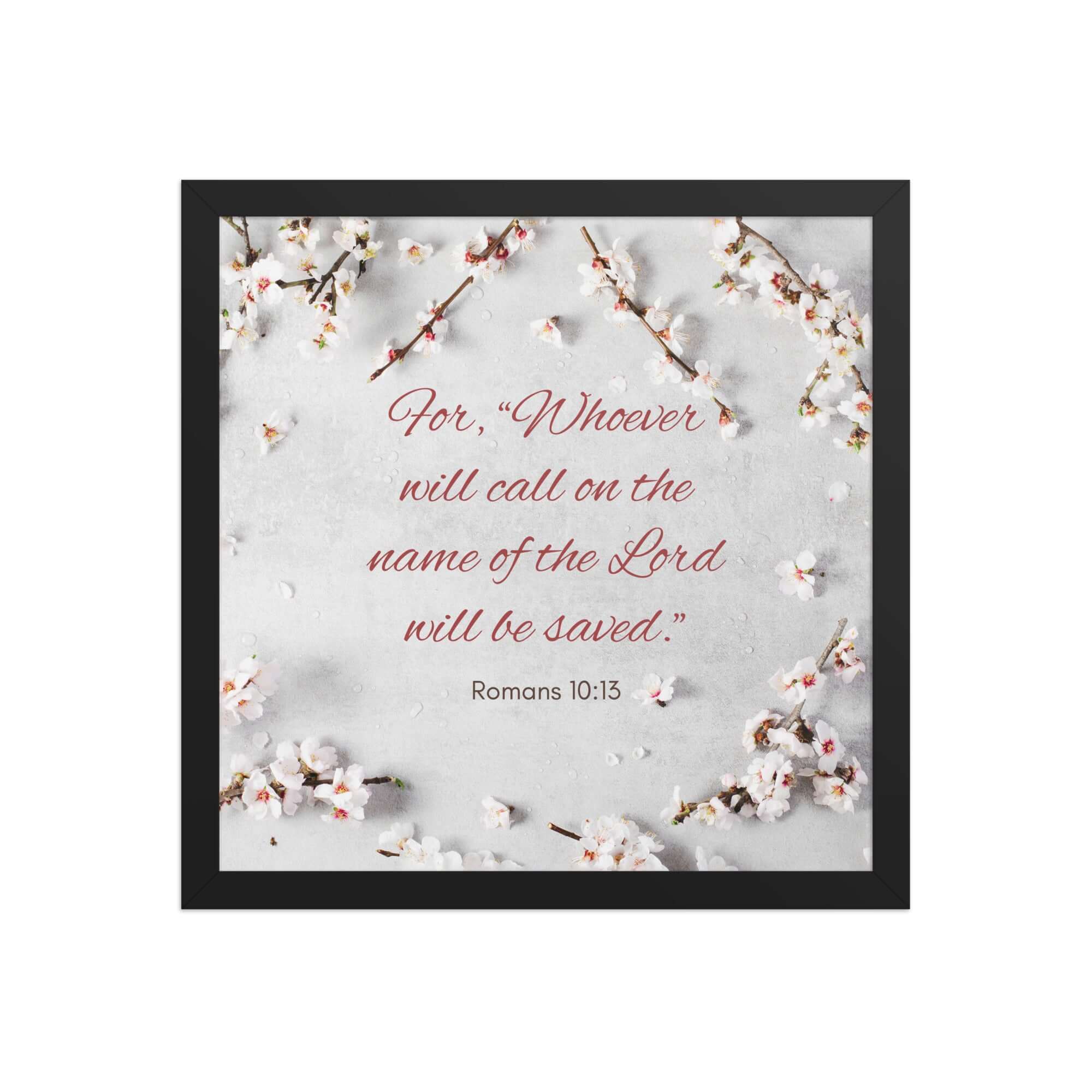 Romans 10:13 Bible Verse, the Lord Enhanced Matte Paper Framed Poster Wall Art Black 14″×14″