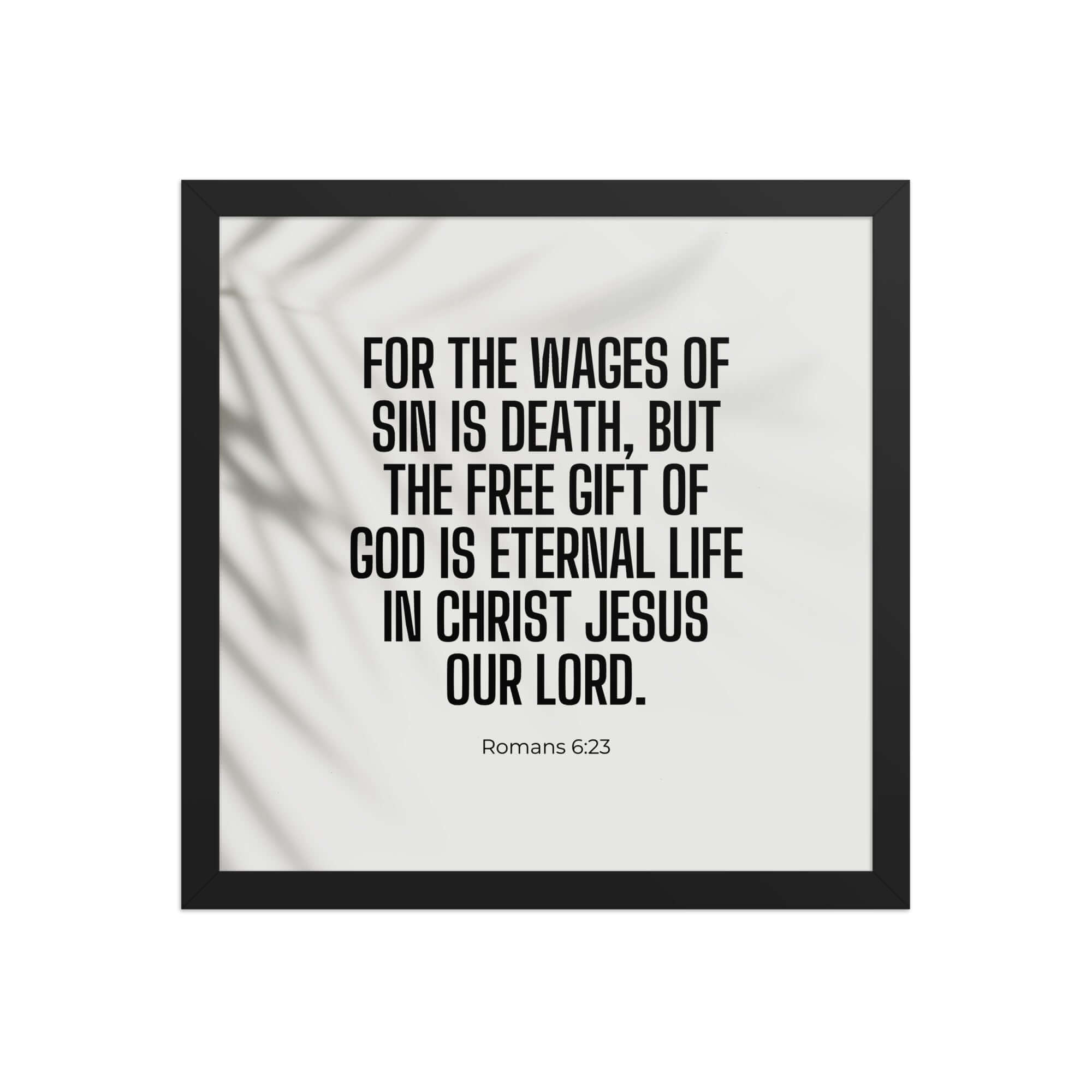 Romans 6:23 Bible Verse, eternal life Enhanced Matte Paper Framed Poster Wall Art Black 14″×14″
