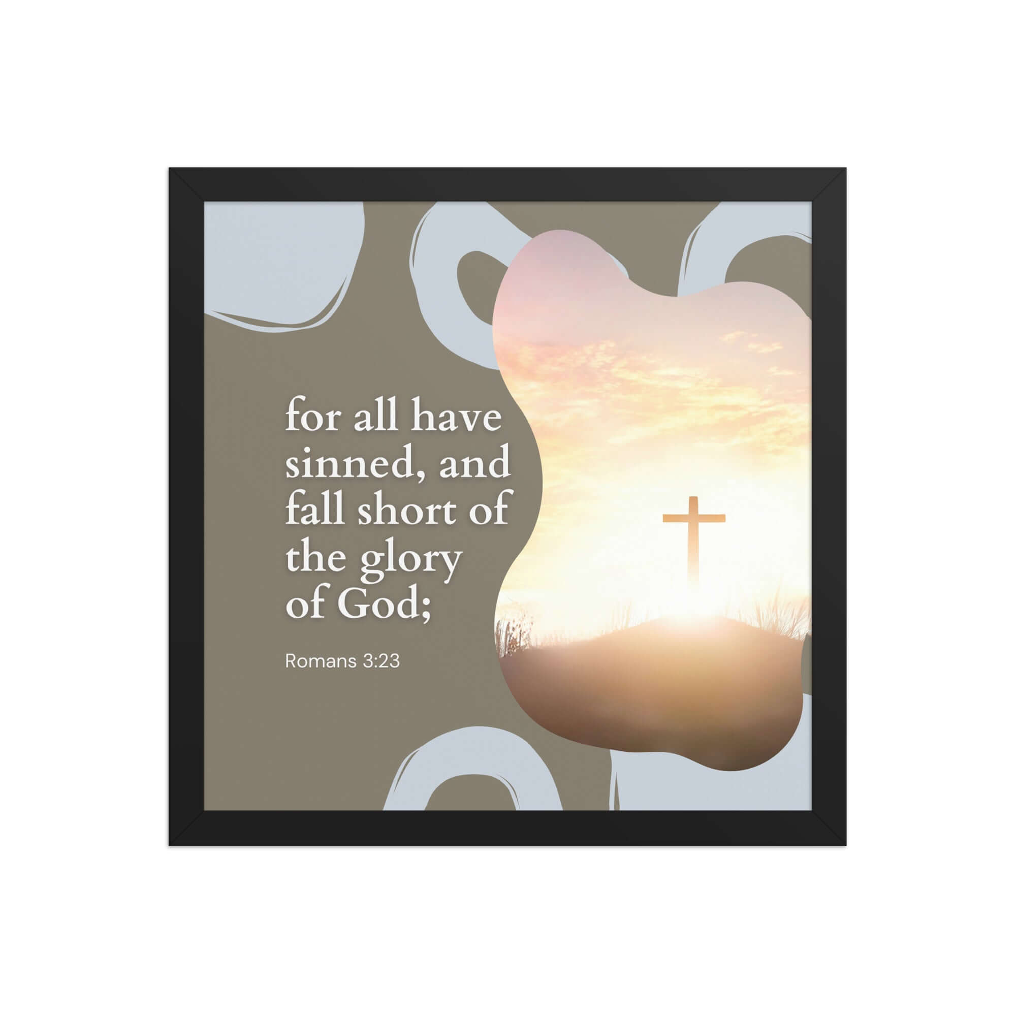Romans 3:23 Bible Verse, the glory Enhanced Matte Paper Framed Poster Wall Art Black 14″×14″