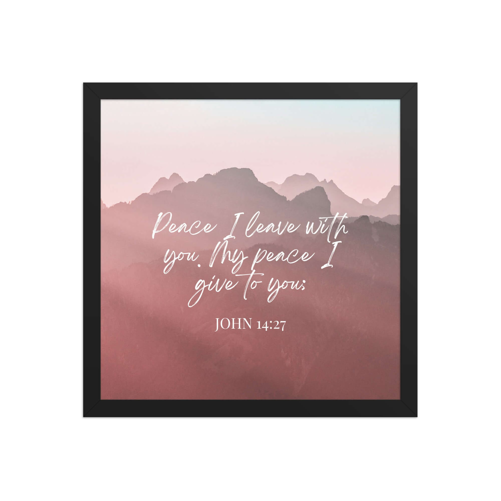 John 14:27 Bible Verse, I give you Enhanced Matte Paper Framed Poster Wall Art Black 14″×14″
