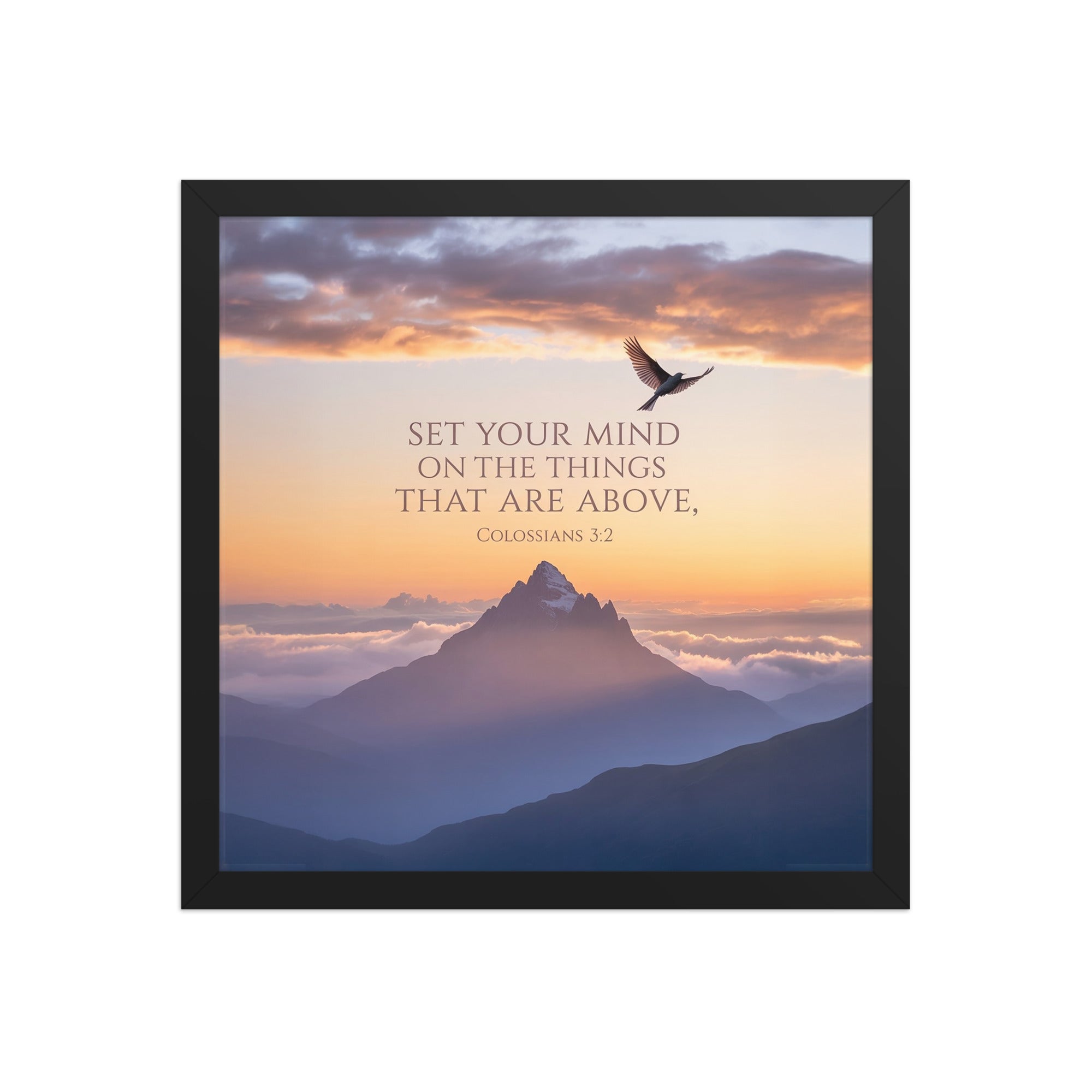 Colossians 3:2 Bible Verse are above Enhanced Matte Paper Framed Poster Black 14″×14″