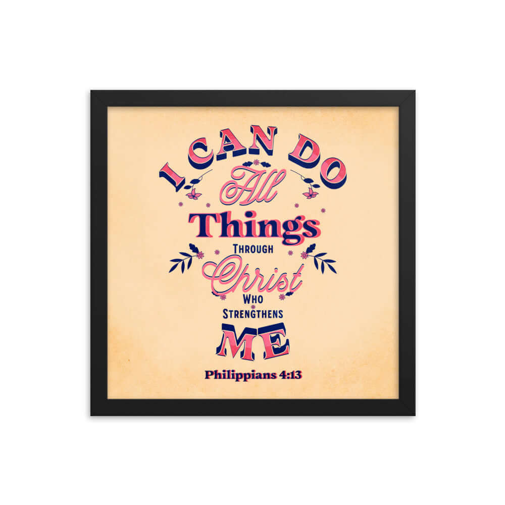 Philippians 4:13 Bible Verse, Christ Strengthens Me Enhanced Matte Paper Framed Poster Wall Art Black 14″×14″