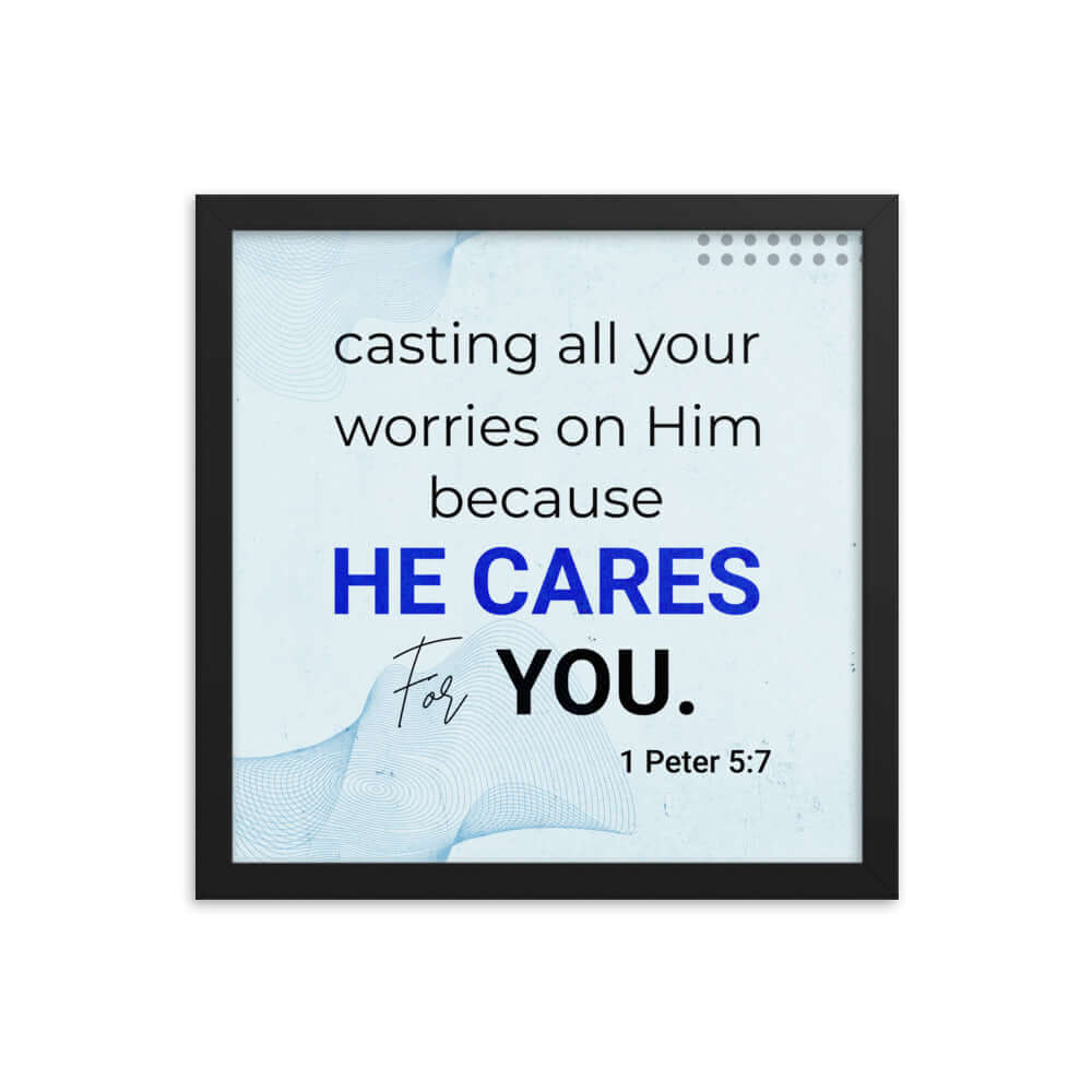 1 Peter 5:7 Bible Verse, casting all your worries on Him Enhanced Matte Paper Framed Poster Wall Art Black 14″×14″