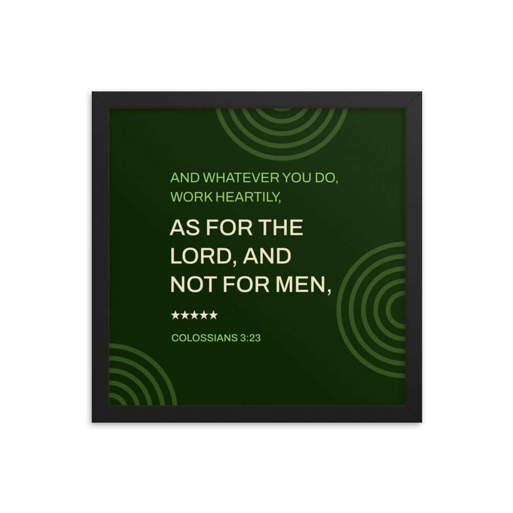 Colossians 3:23 Bible Verse, not for men Enhanced Matte Paper Framed Poster Wall Art Black 14″×14″