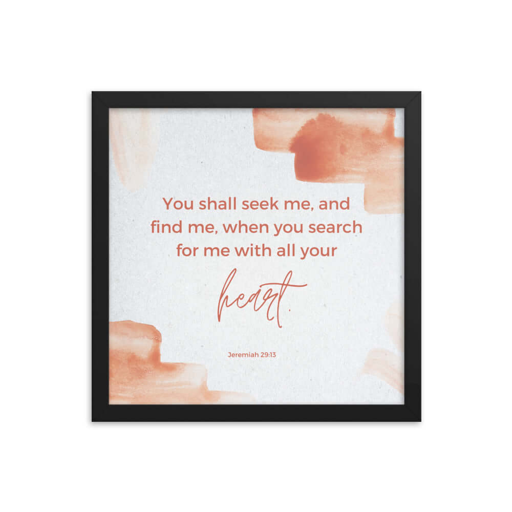 Jeremiah 29:13 Bible Verse, find me Enhanced Matte Paper Framed Poster Wall Art Black 14″×14″