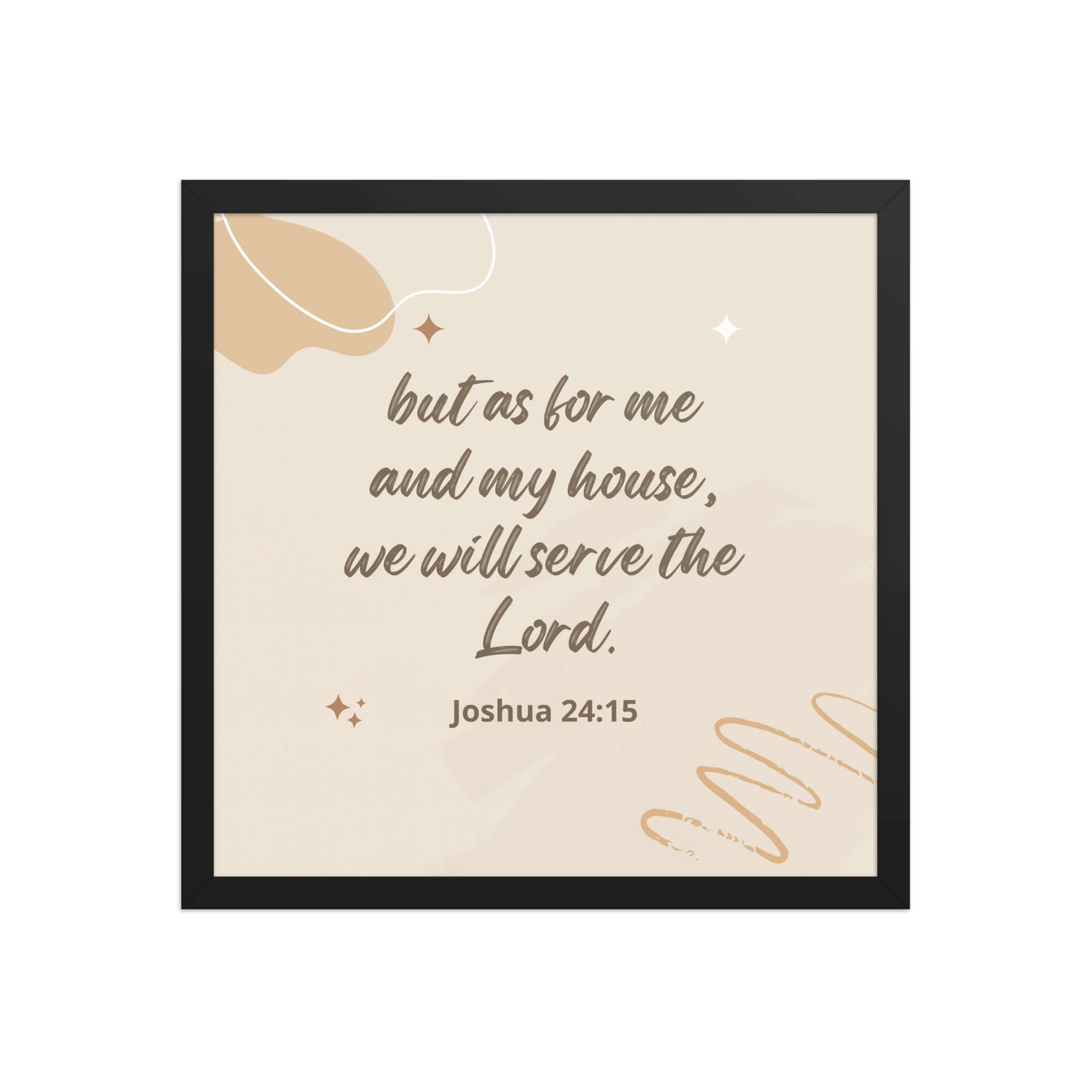 Joshua 24:15 Bible Verse, will serve Enhanced Matte Paper Framed Poster Wall Art Black 16″×16″