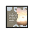 Romans 3:23 Bible Verse, the glory Enhanced Matte Paper Framed Poster Wall Art Black 16″×16″
