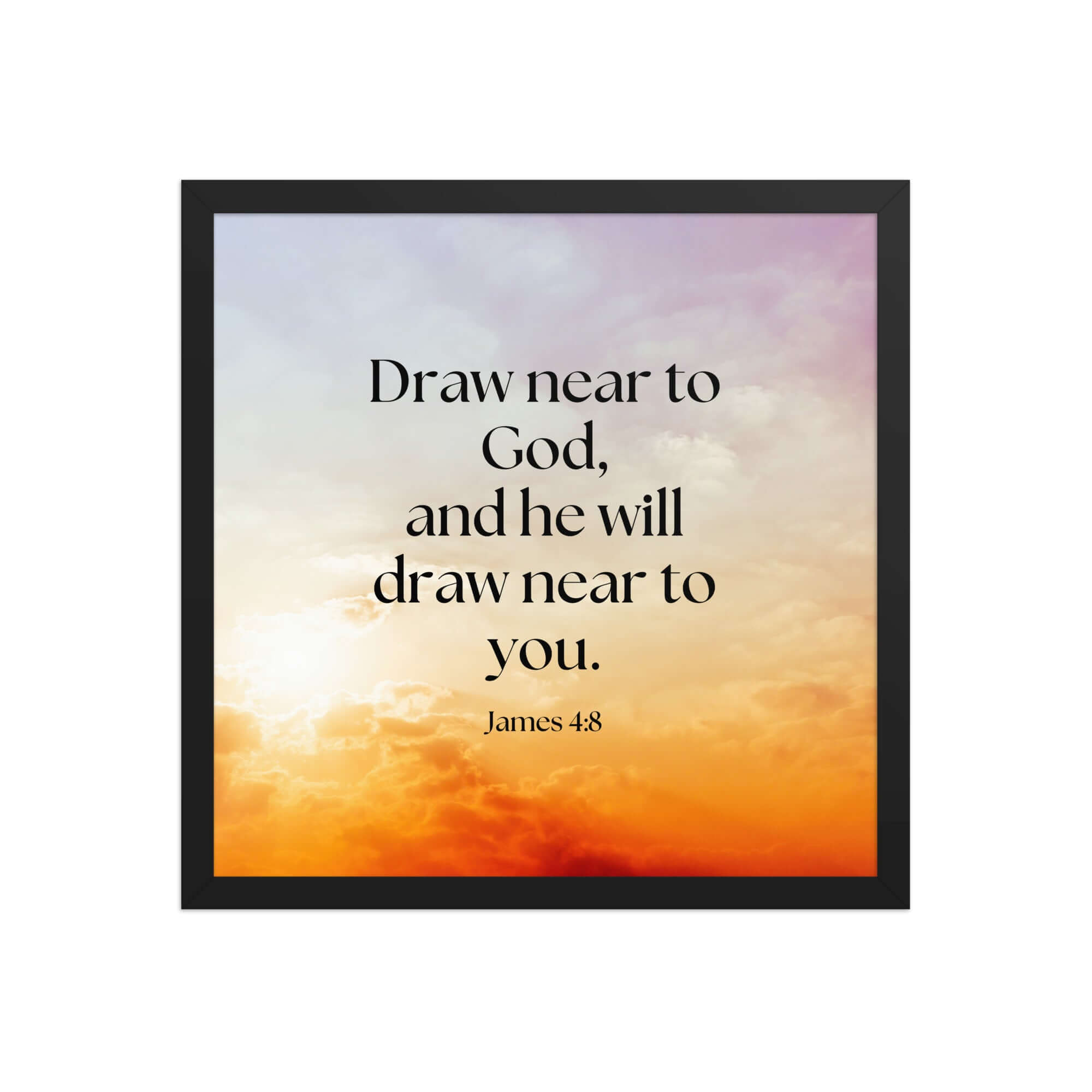 James 4:8 Bible Verse, he will draw Enhanced Matte Paper Framed Poster Wall Art Black 16″×16″