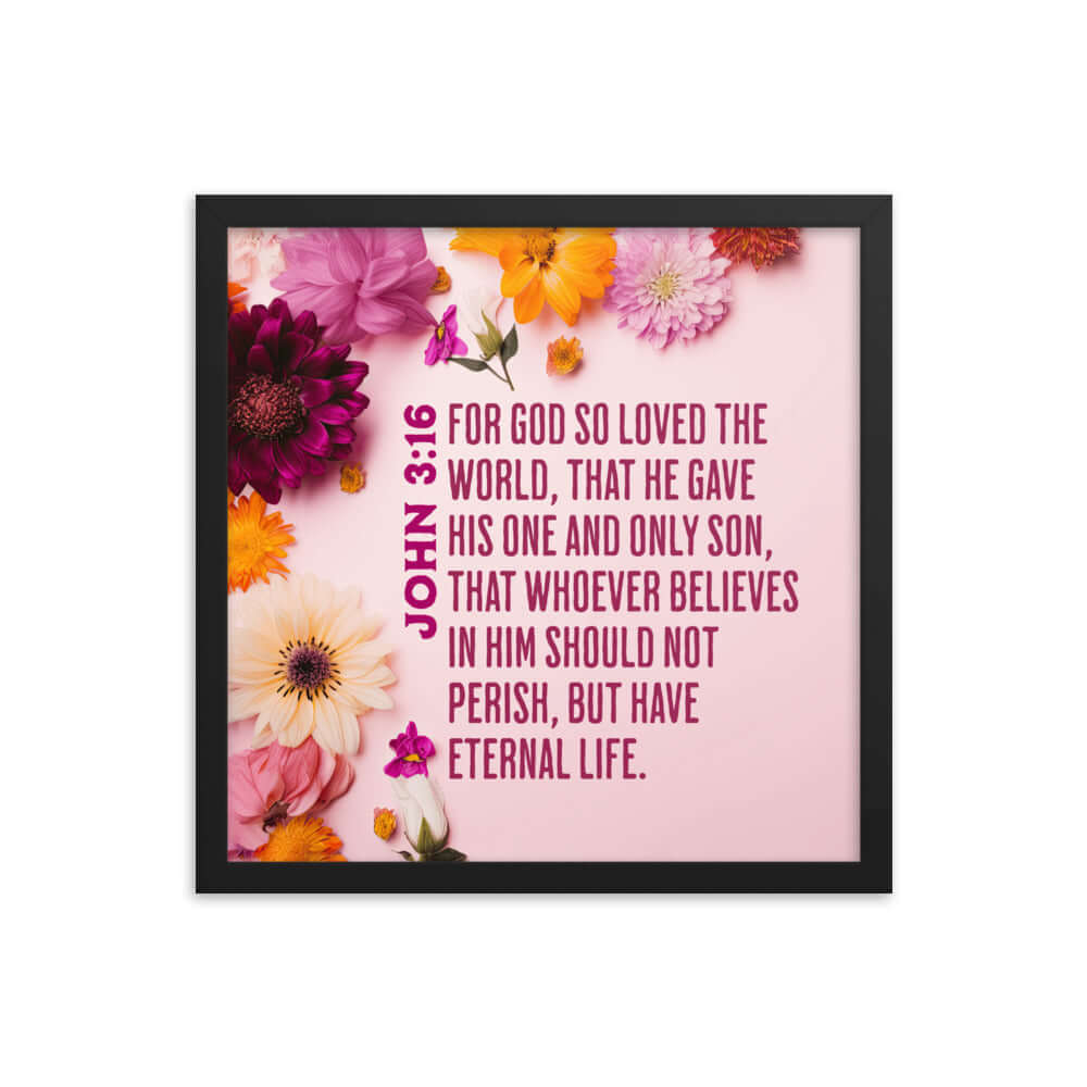John 3:16 Bible Verse, For God So Loved Enhanced Matte Paper Framed Poster Wall Art Black 16″×16″