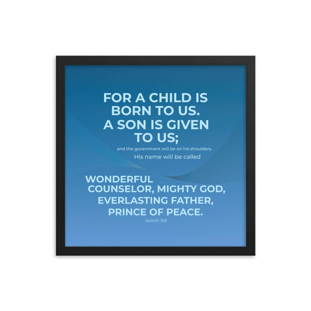 Isaiah 9:6 Bible Verse, Everlasting Father Enhanced Matte Paper Framed Poster Wall Art Black 16″×16″