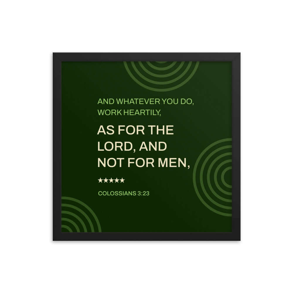 Colossians 3:23 Bible Verse, not for men Enhanced Matte Paper Framed Poster Wall Art Black 16″×16″